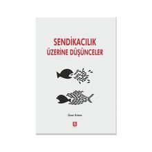 Sendikacılık Üzerine Düşünceler - Üner Ertem