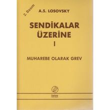 SENDIKALAR ÜZERİNE 1 MUHAREBE OLARAK GREV - A. S. LOSOVSKY