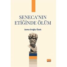 Seneca'nın Etiğinde Ölüm Nobel Bilimsel Eserler