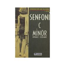 SENFONI C MİNÖR ZAMANSIZ BIR AŞK ÜÇLEMESİ - 1 - ORHAN TEOMAN ÖZDEMİR