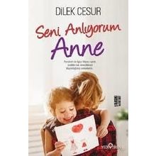 Seni Anlıyorum Anne Dilek Cesur Yediveren Yayınları