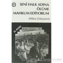 SENI HALK ADINA ÖLÜME MAHKUM EDIYORUM - MITKA GRIBÇEVA