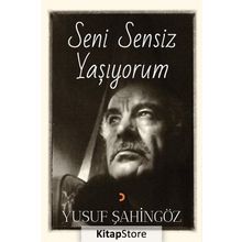 Seni Sensiz Yaşıyorum - Yusuf Şahingöz
