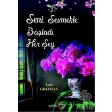 Seni Sevmekle Başladı Her Şey - Lois Greiman