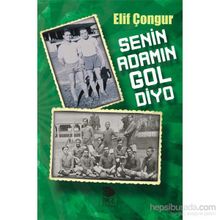 Senin Adamın Gol Diyo - Elif Çongur