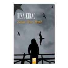 SENIN İÇİN DEĞİL - RIZA KIRAÇ