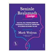 Seninle Başlamadı Günlüğü - Mark Wolynn