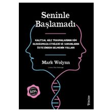 Seninle Başlamadı - Mark Wolynn