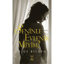 SENINLE EVLENIR MIYIM? - BIGE BILGEN