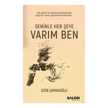 Seninle Her Şeye Varım Ben - Edib Çapanoğlu