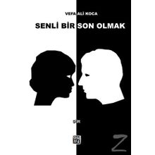 Senli Bir Son Olmak - Vefa Ali Koca