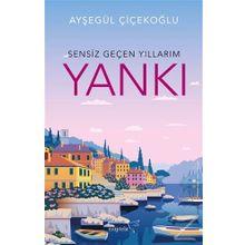 Sensiz Geçen Yıllarım / Yankı / Ayşegül Çiçekoğlu
