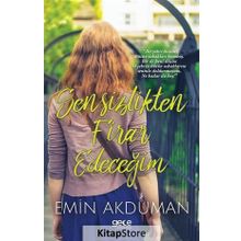 Sensizlikten Firar Edeceğim - Emin Akduman