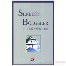 Serbest Bölgeler - Feride Bahar Işın Özdoğan
