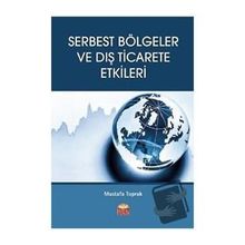 Serbest Bölgeler ve Dış Ticarete Etkileri - Mustafa Toprak