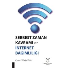 Serbest Zaman Kavramı ve İnternet Bağımlılığı Akademisyen Kitabevi