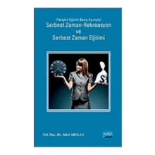 SERBEST ZAMAN-REKREASYON VE SERBEST ZAMAN EĞITIMI YETIŞKIN EĞITIMI BAKIŞ AÇISIYLA - SIBEL ARSLAN
