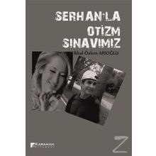 Serhanla Otizm Sınavımız - İkbal Özlem Arıoğlu