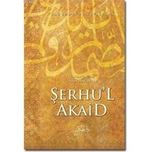 ŞERHU'L AKAID - SA´DÜDDİN ET-TAFTAZANI