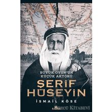 Şerif Hüseyin : Büyük Oyun’un Küçük Aktörü - İsmail Köse