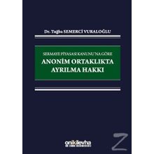 Sermaye Piyasası Kanunu'na Göre Anonim Ortaklıkta Ayrılma Hakkı - Tuğba Semerci Vuraloğlu