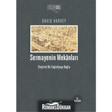 SERMAYENIN MEKANLARI ELEŞTİREL BIR COĞRAFYAYA DOĞRU - DAVID HARVEY