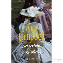 Serserinin Öpücüğü - Anna Campbell