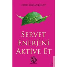 Servet Enerjini Aktive Et - Gülis Özhan Bolat