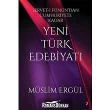 Servet-i Fünun'dan Cumhuriyete Kadar Yeni Türk Edebiyatı - Müslim Ergül