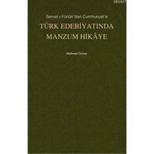 SERVET- I FÜNUN'DAN CUMHURIYET'E TÜRK EDEBIYATINDA MANZUM HIKAYE - MEHMET GÜNEŞ