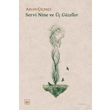 Servi Nine ve Üç Güzeller - Arlin Çiçekçi