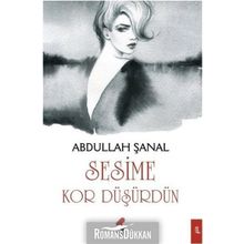 Sesime Kor Düşürdün - Abdullah Şanal