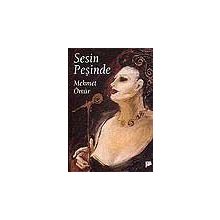 SESIN PEŞİNDE - MEHMET ÖMÜR