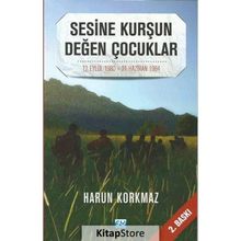 Sesine Kurşun Değen Çocuklar - Harun Korkmaz
