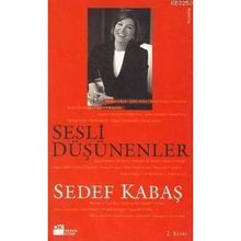 SESLI DÜŞÜNENLER - SEDEF KABAŞ