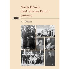 Sessiz Dönem Türk Sinema Tarihi 1895-1922 - Ali Özüyar