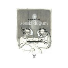 Sessiz Düğüm - Mustafa Köz