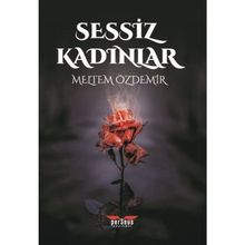 Sessiz Kadınlar - Meltem Özdemir