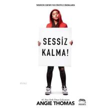 Sessiz Kalma! - Angie Thomas