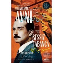 Sessiz Tabanca - Türkler'in Sherlock Holmes'i Amanvermez Avni - Ebüssüreyya Sami