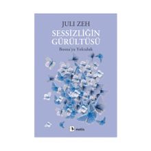 SESSIZLIĞIN GÜRÜLTÜSÜ BOSNAYA YOLCULUK - JULI ZEH