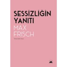 Sessizliğin Yanıtı - Max Frisch
