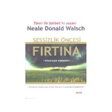 SESSIZLIK ÖNCESİ FIRTINA - NEALE DONALD WALSCH