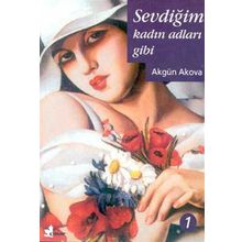 Sevdiğim Kadın Adları Gibi - Akgün Akova
