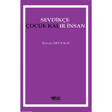 Sevdikçe Çocuk Kalır İnsan - Mustafa Eryılmaz
