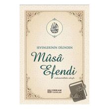 Sevenlerin Dilinden Musa Efendi - Musa Topbaş