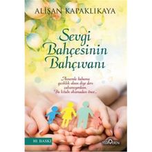 Sevgi Bahçesinin Bahçıvanı - Alişan Kapaklıkaya
