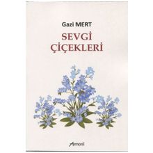 Sevgi Çiçekleri - Gazi Mert