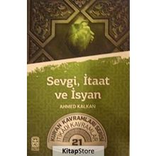 Sevgi, İtaat ve İsyan - Ahmed Kalkan