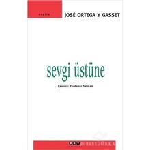 Sevgi Üstüne - Jose Ortega - Y. Gasset